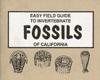 Easy Field Guide to Invertebrate Fossils of California