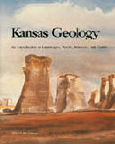 Kansas Geology: An Introduction to Landscapes, Rocks, Minerals, and Fossils